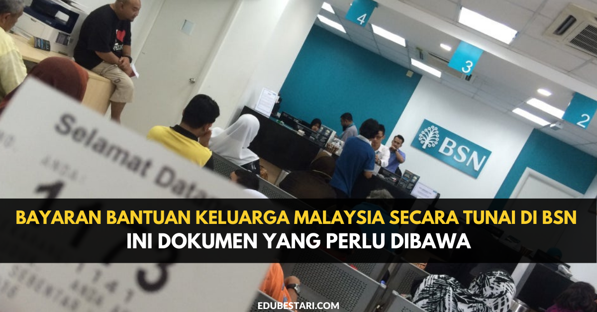 Tarikh Bayaran BKM Secara Tunai Di BSN & Dokumen Yang Perlu Dibawa