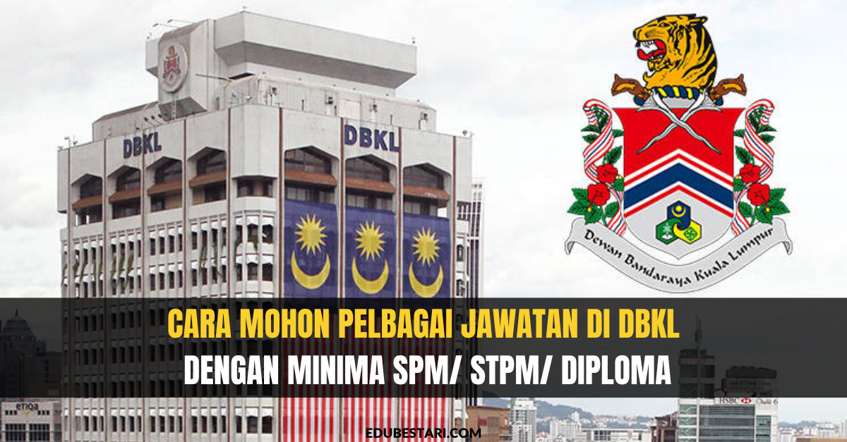 Cara Mohon Pelbagai Jawatan Di DBKL Dengan Minima SPM/ STPM/ Diploma