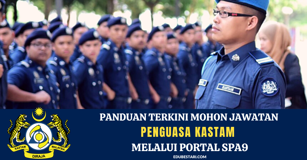 [Lebih 200 Kekosongan] Panduan Mohon Jawatan Penguasa Kastam Yang Kini Dibuka Melalui Portal SPA9