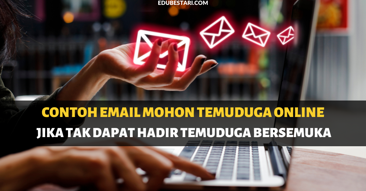 Contoh Email Mohon Temuduga Online Jika Tak Dapat Hadir Temuduga Bersemuka