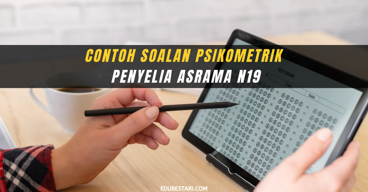 Contoh Soalan Psikometrik Penyelia Asrama N19
