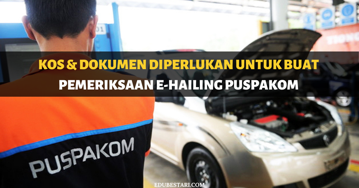 Kos & Dokumen Diperlukan Untuk Buat Pemeriksaan e-Hailing PUSPAKOM