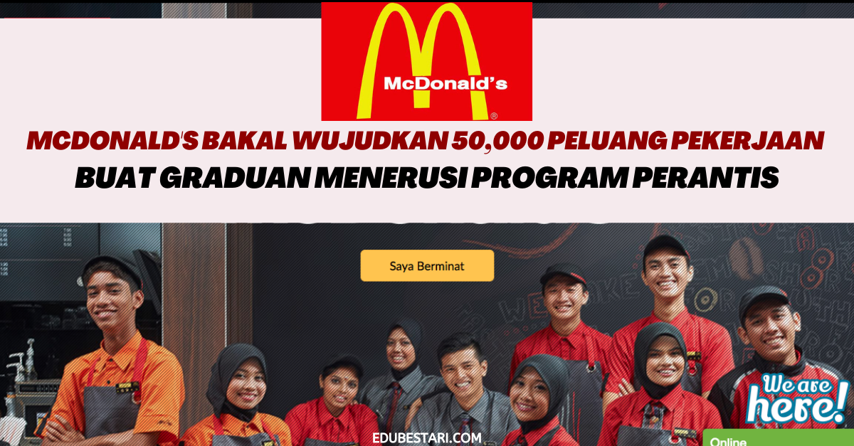 McDonald’s Bakal Wujudkan 50,000 Peluang Pekerjaan Buat Graduan Menerusi Program Perantis