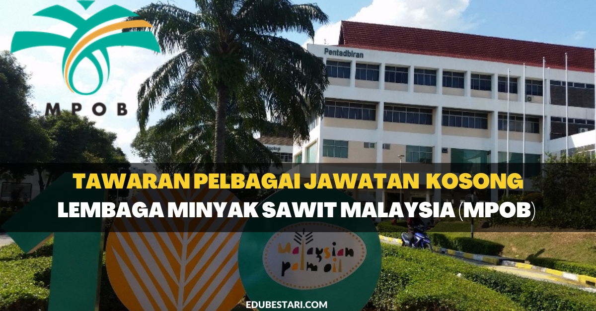 Mohon Pelbagai Jawatan Lembaga Minyak Sawit Malaysia (MPOB) Dengan Minima SPM