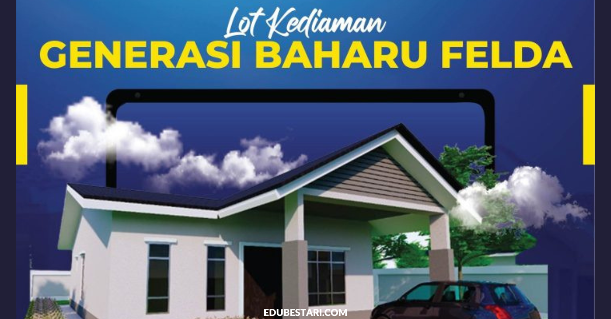 Program Lot Generasi Baharu Felda: Peluang Miliki Rumah Kediaman Untuk Peneroka Felda