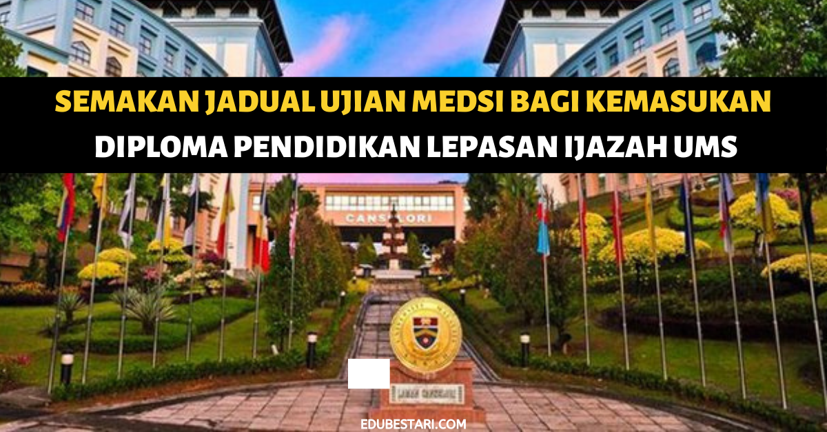 Semakan Jadual Ujian MEdSI Bagi Kemasukan Diploma Pendidikan Lepasan Ijazah UMS