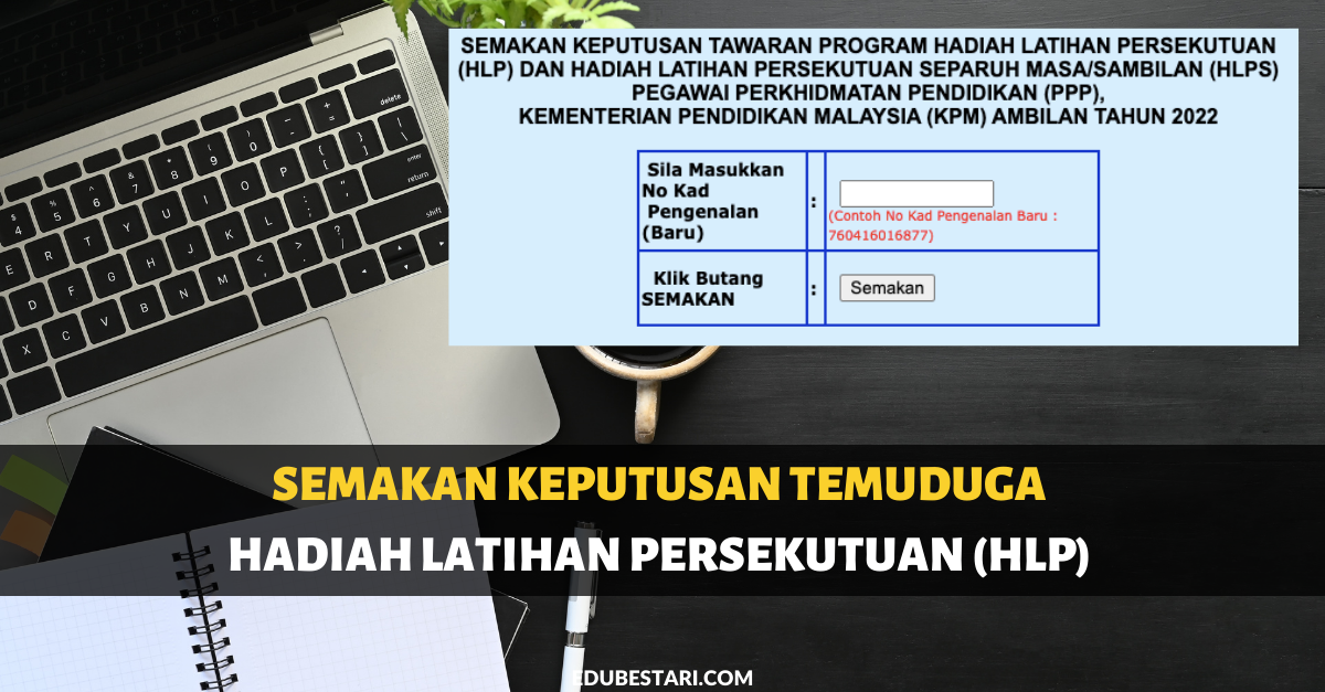 Semakan Keputusan Temuduga Hadiah Latihan Persekutuan (HLP) 2022 Kini Dibuka
