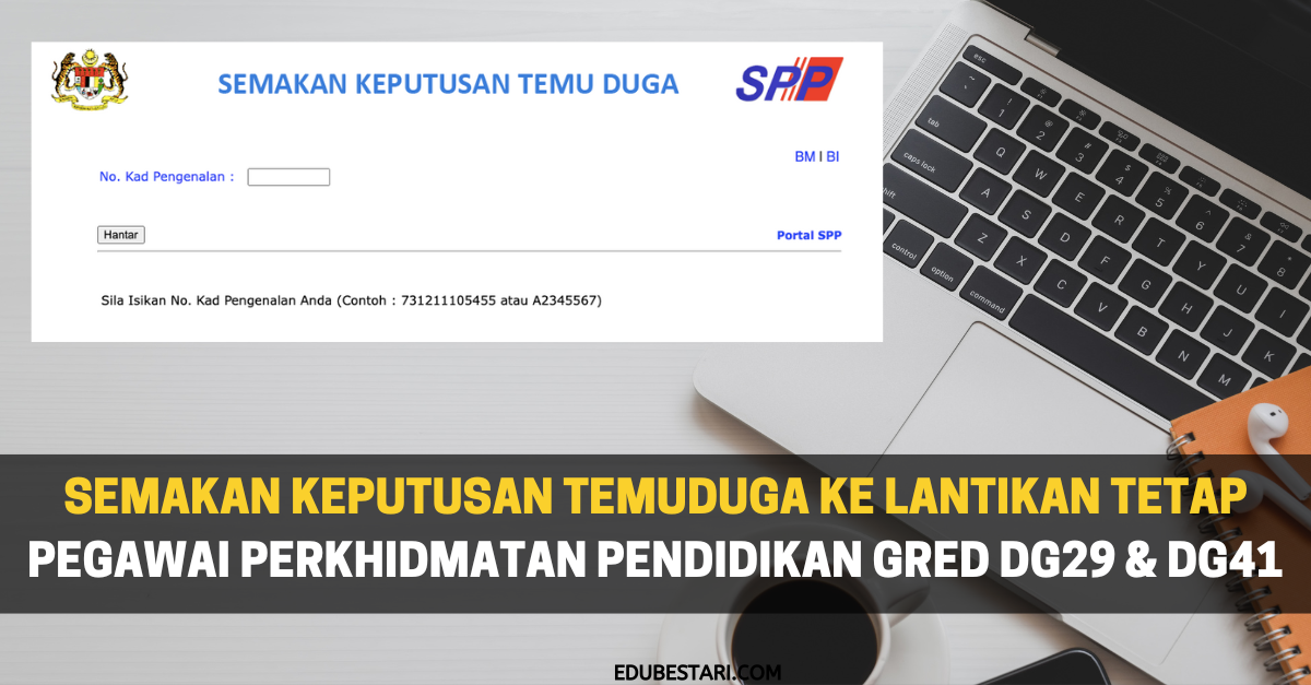 Semakan Keputusan Temuduga Ke Lantikan Tetap Pegawai Perkhidmatan Pendidikan Gred DG29 & DG41