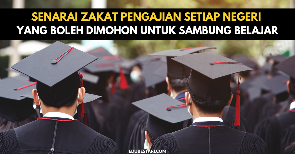 Senarai Zakat Pengajian Setiap Negeri Yang Boleh Dimohon Untuk Sambung Belajar