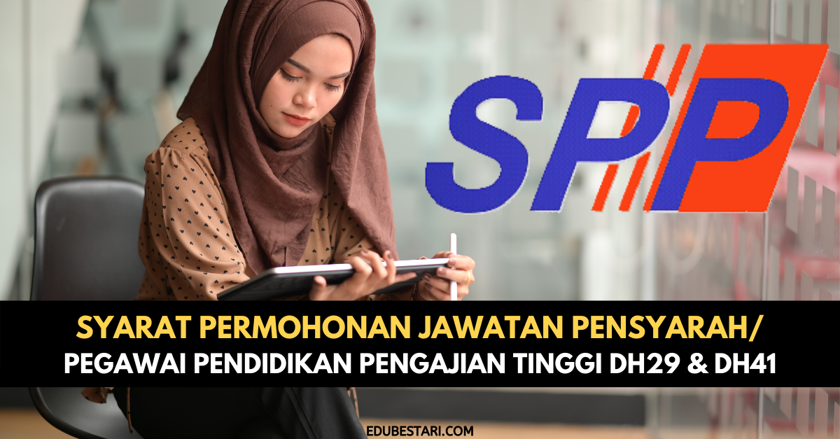 Syarat Permohonan Jawatan Pensyarah/ Pegawai Pendidikan Pengajian Tinggi DH29 & DH41 Di MySPP