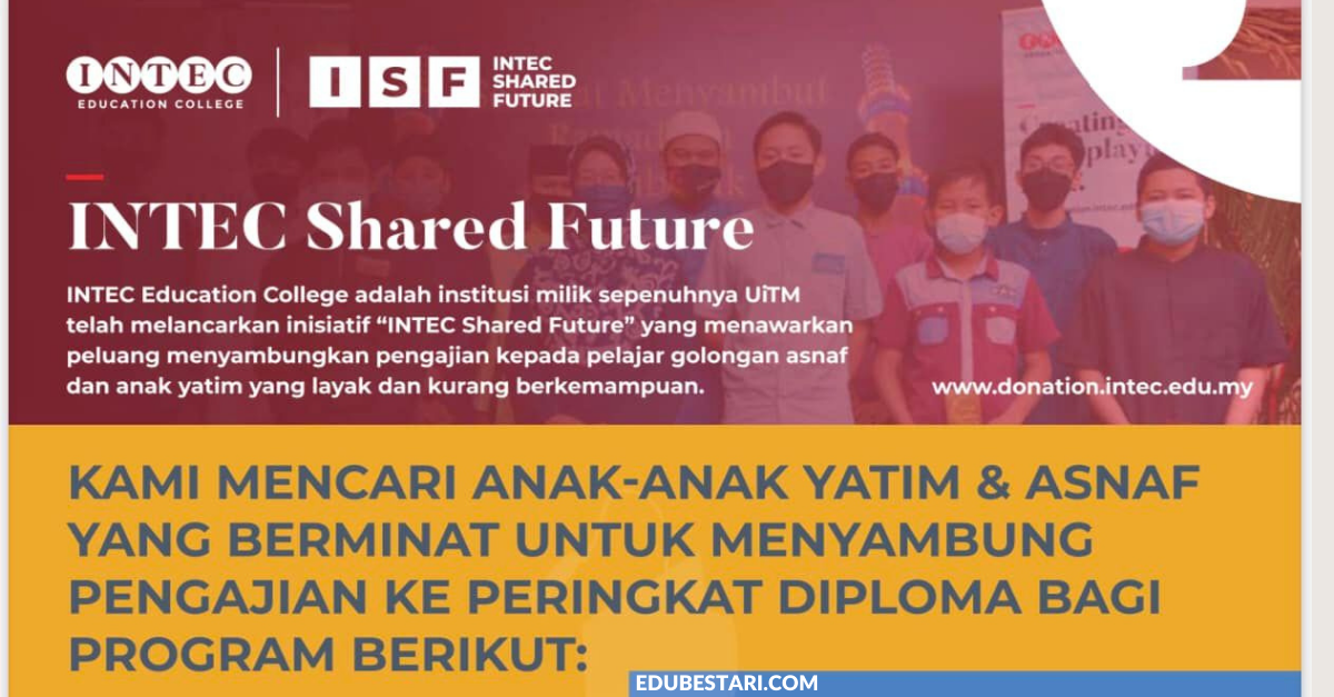 Tawaran Program Diploma Percuma Di INTEC Buat Anak Yatim & Asnaf Lepasan SPM