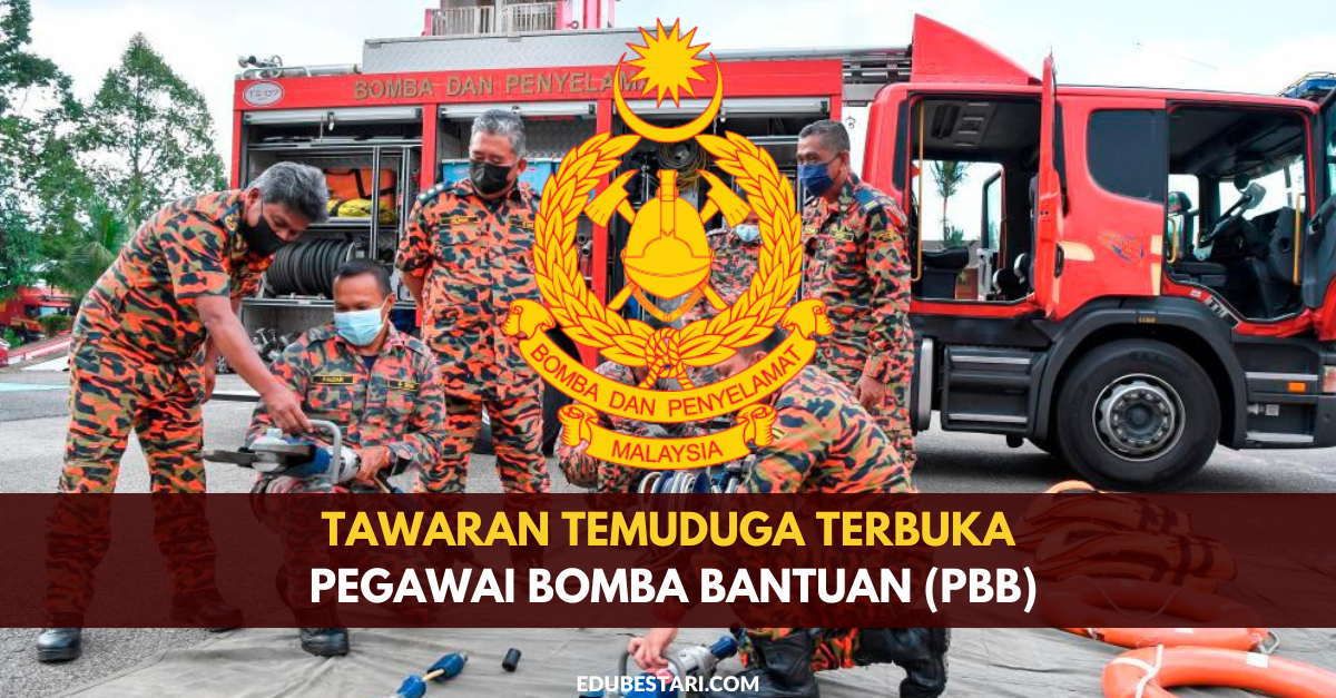 Tawaran Temuduga Terbuka Pegawai Bomba Bantuan (PBB), Daftar Dengan Sijil SPM
