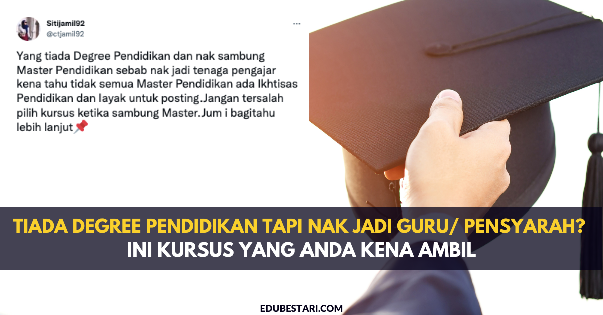 Tiada Degree Pendidikan Tapi Nak Jadi Guru/ Pensyarah? Ini Kursus Yang Anda Kena Ambil