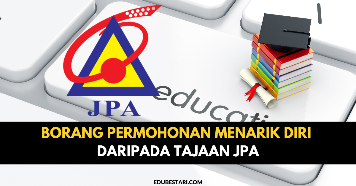 Borang Permohonan Menarik Diri Daripada Tajaan JPA