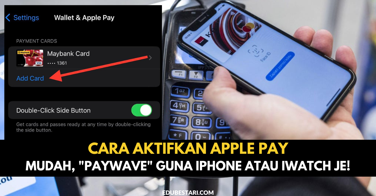 Cara Aktifkan Apple Pay. Mudah, “Paywave” Guna iPhone Atau iWatch Je!