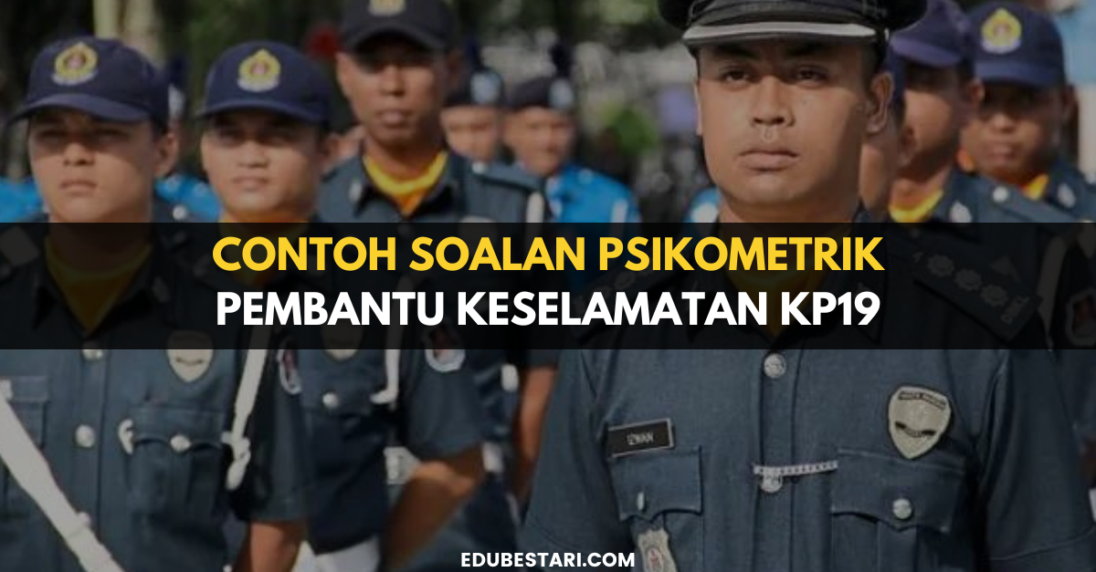 Contoh Soalan Psikometrik Pembantu Keselamatan KP19