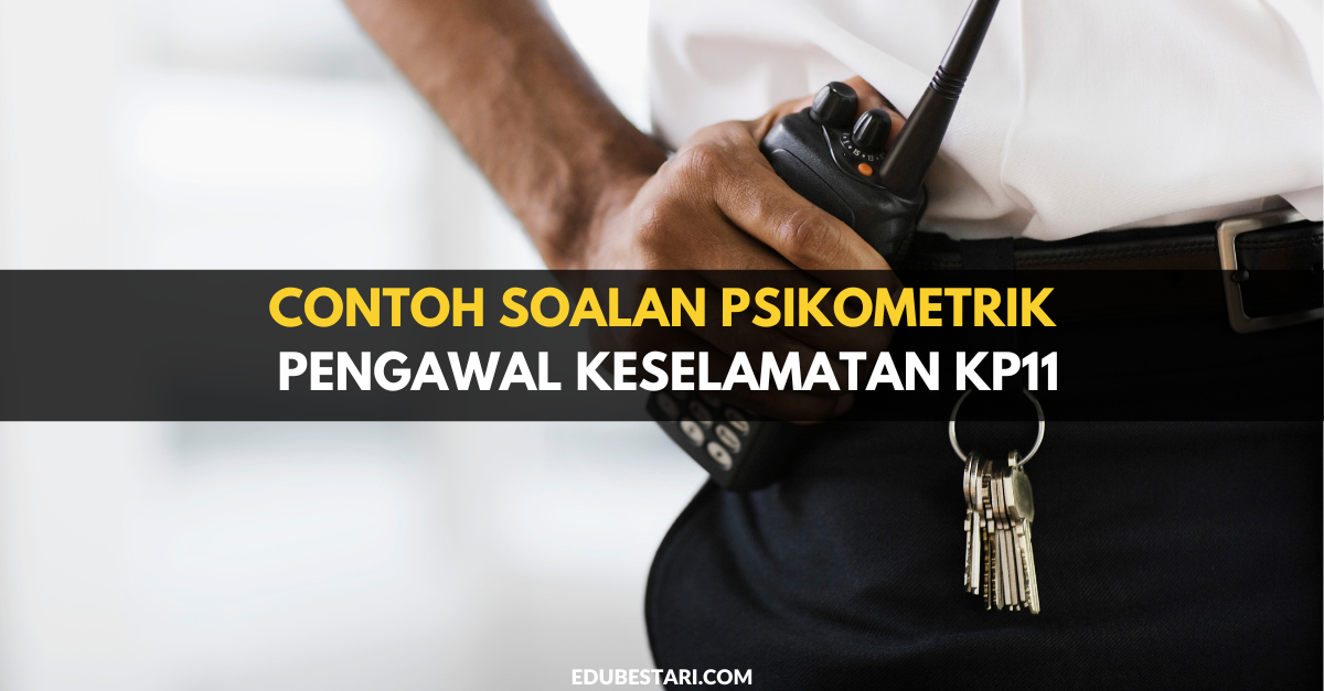 Contoh Soalan Psikometrik Pengawal Keselamatan KP11