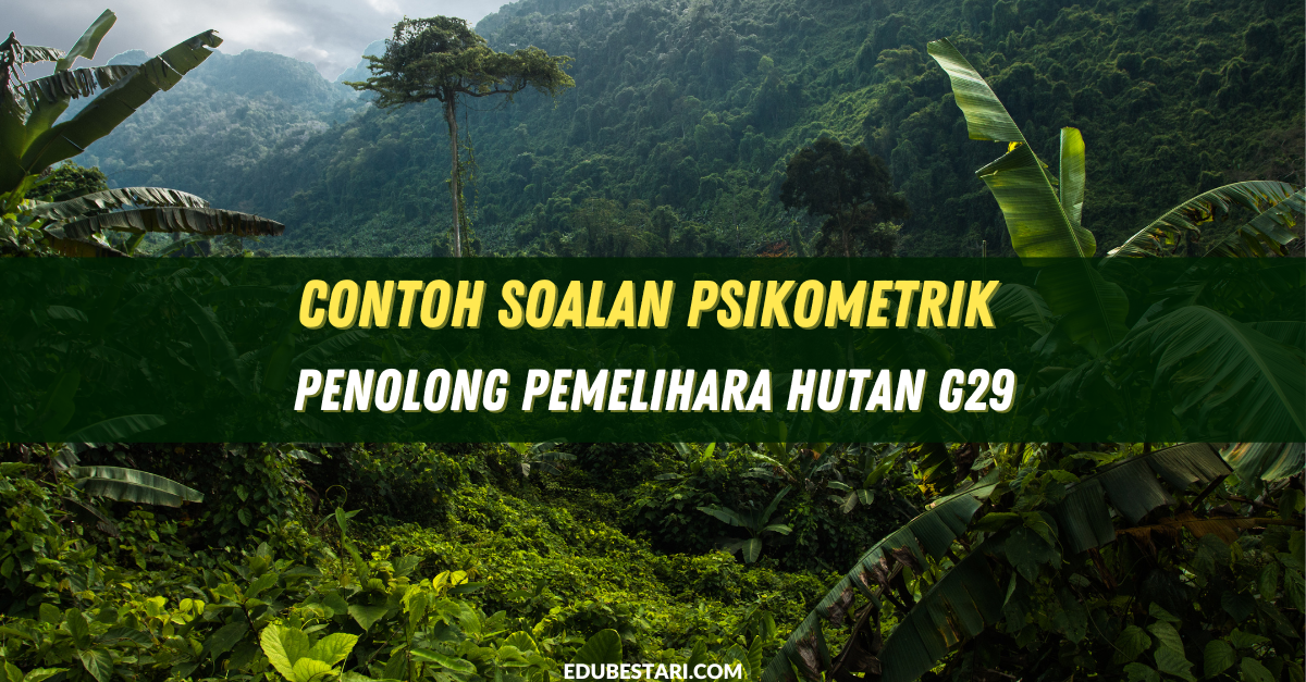 Contoh Soalan Psikometrik Penolong Pemelihara Hutan G29