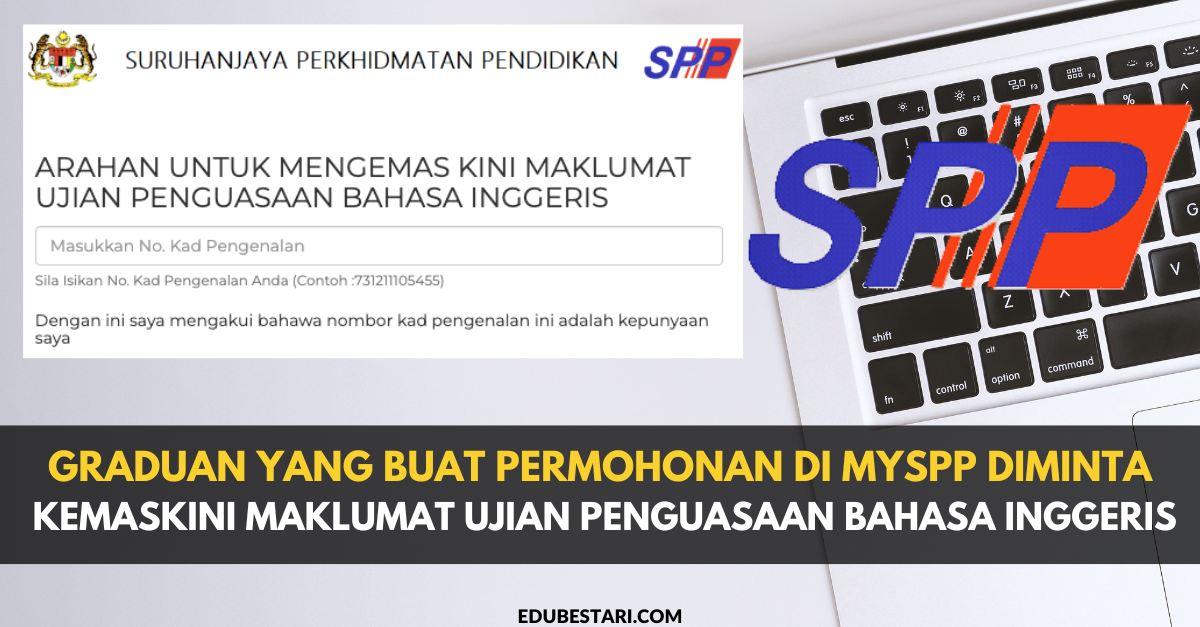 Graduan Yang Buat Permohonan Di MySPP Diminta Kemaskini Maklumat Ujian Penguasaan Bahasa Inggeris