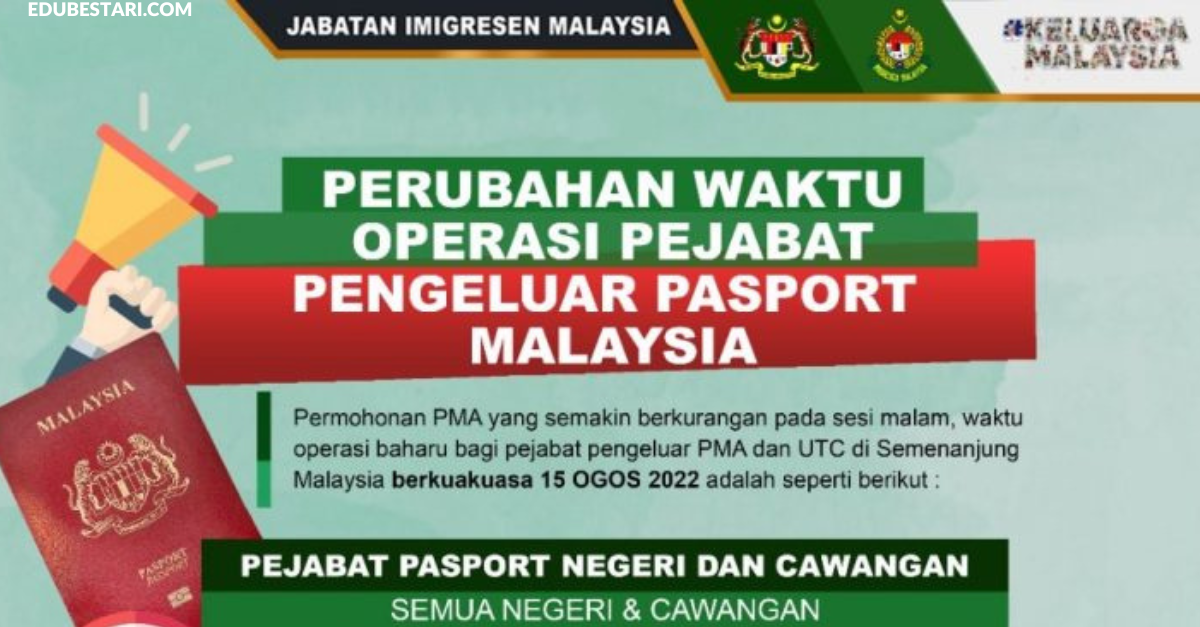 Jadual Baharu Waktu Operasi Pejabat Pengeluar Pasport Seluruh Malaysia Mulai 15 Ogos