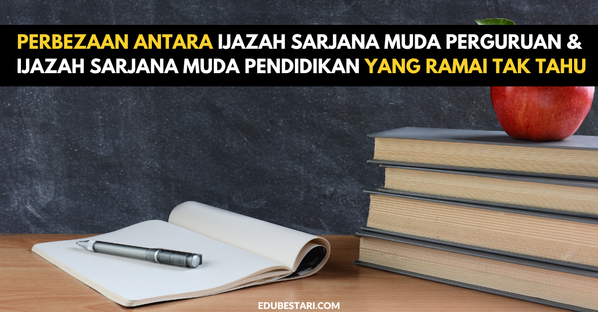 Perbezaan Antara Ijazah Sarjana Muda Perguruan & Ijazah Sarjana Muda Pendidikan Yang Ramai Tak Tahu