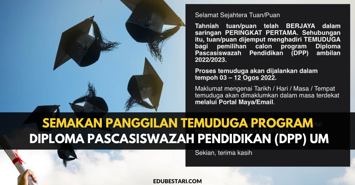 Semakan Panggilan Temuduga Program Diploma Pascasiswazah Pendidikan (DPP) UM