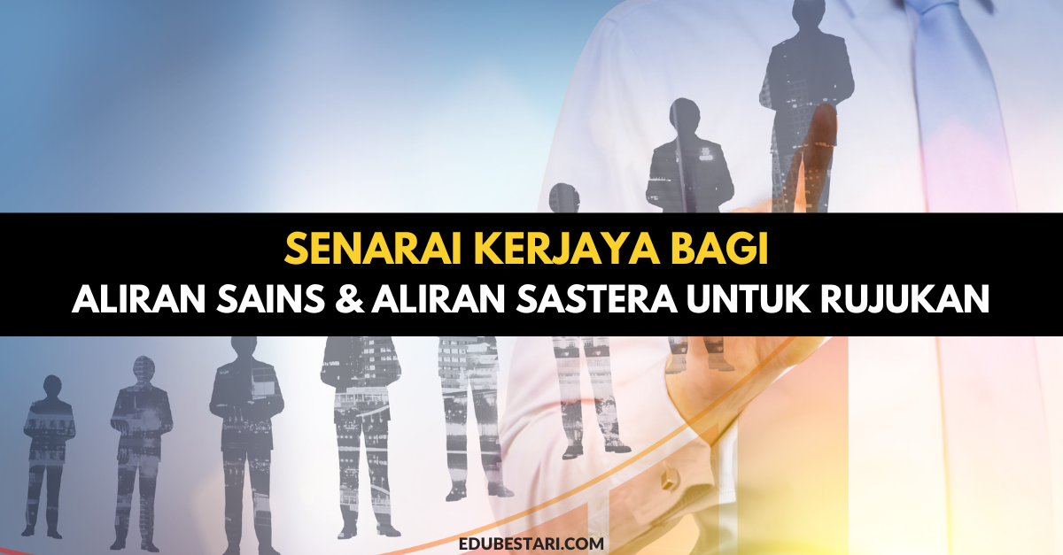 Senarai Kerjaya Bagi Aliran Sains & Aliran Sastera Untuk Rujukan