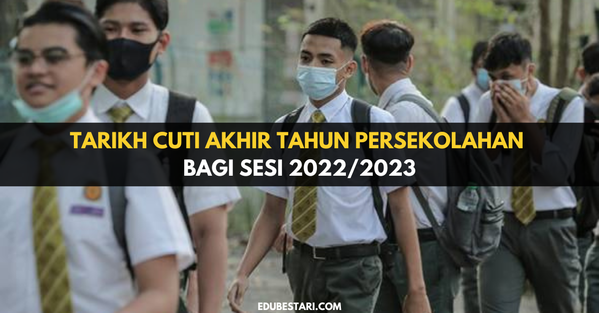 Tarikh Sesi Persekolahan Penggal 3 & Cuti Akhir Tahun Persekolahan Bagi Sesi 2022/2023