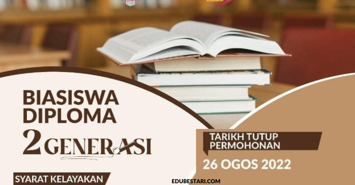 Tawaran Biasiswa 2 Generasi Terbuka Buat Pelajar Diploma Tahun Pertama