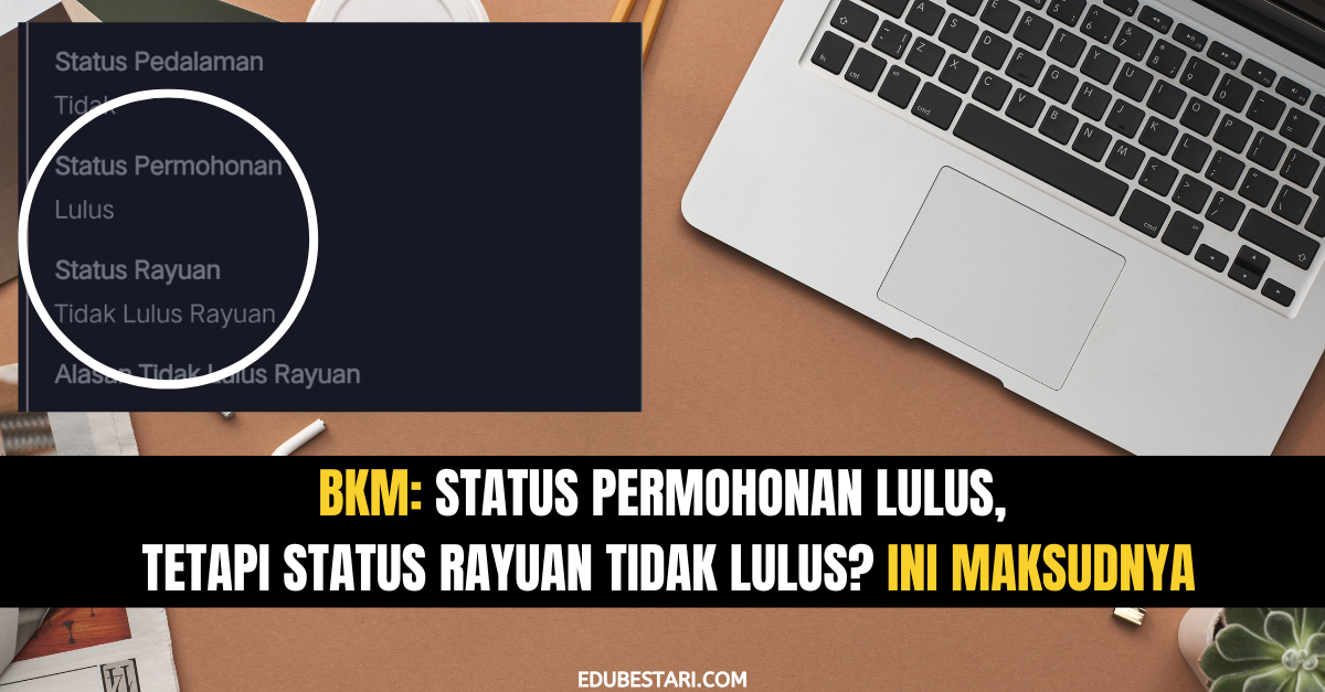 BKM: Status Permohonan Lulus, Tetapi Status Rayuan Tidak Lulus? Ini Maksudnya