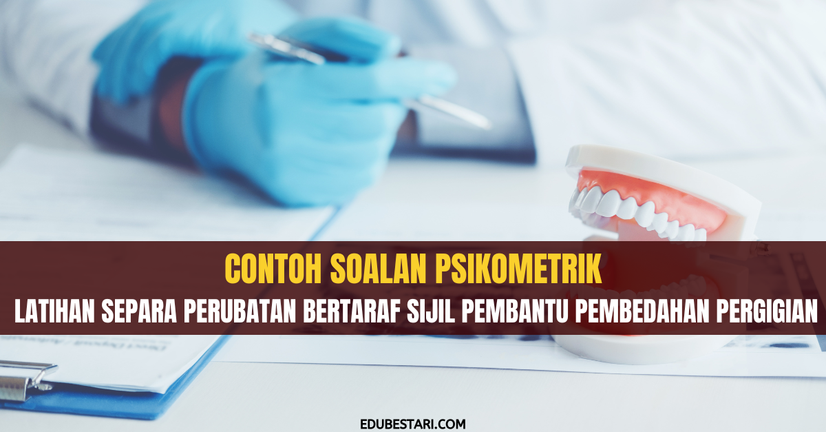Contoh Soalan Psikometrik Latihan Separa Perubatan Bertaraf Sijil Pembantu Pembedahan Pergigian