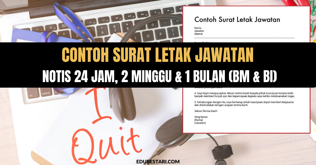 Contoh Surat Letak Jawatan Notis 24 Jam, 2 Minggu & 1 Bulan (BM & BI)
