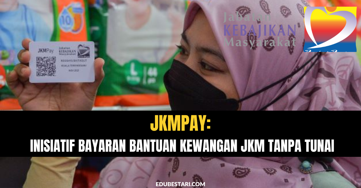JKMPay: Inisiatif Bayaran Bantuan Kewangan JKM Tanpa Tunai