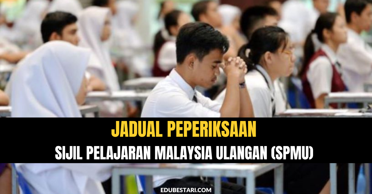 Jadual Peperiksaan Sijil Pelajaran Malaysia Ulangan (SPMU) Tahun 2022