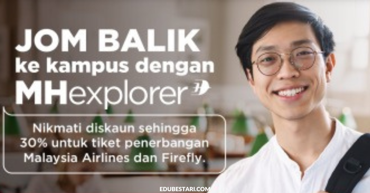 Jom Balik Kampus Bersama MH Explorer: Tawaran Diskaun 30% Oleh KPT Untuk Tiket Penerbangan