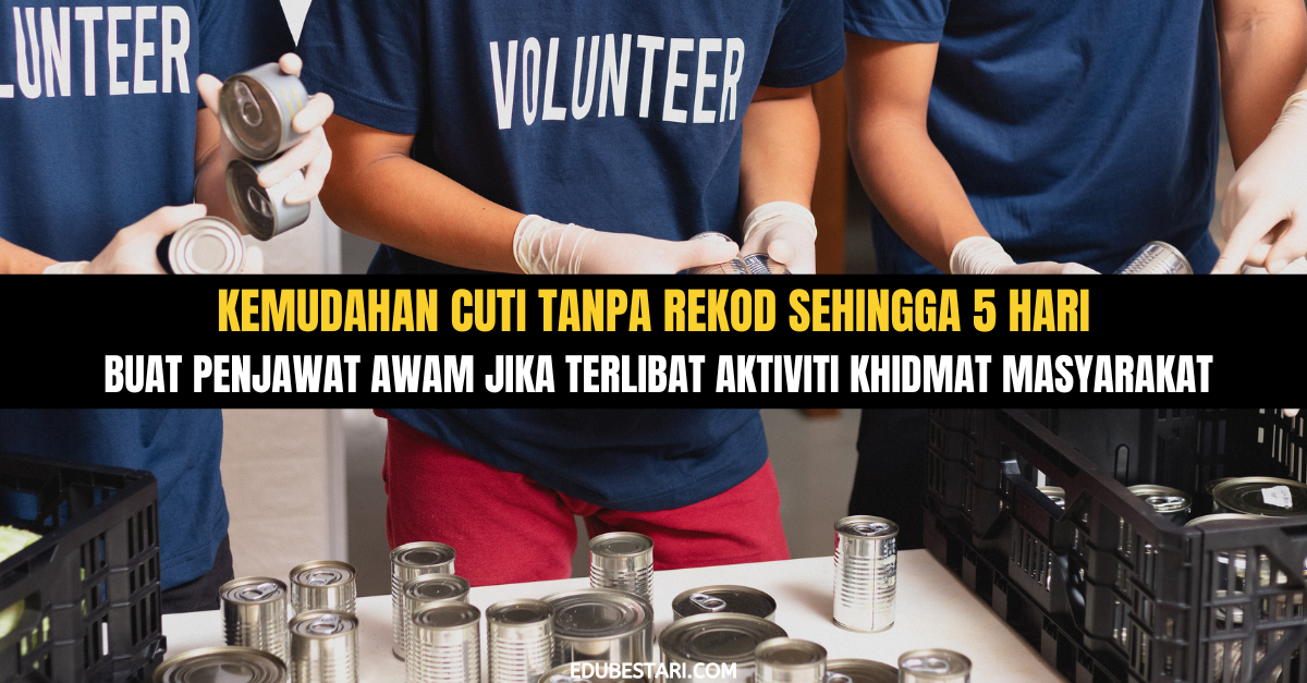 Kemudahan Cuti Tanpa Rekod Sehingga 5 Hari Buat Penjawat Awam Jika Terlibat Aktiviti Khidmat Masyarakat