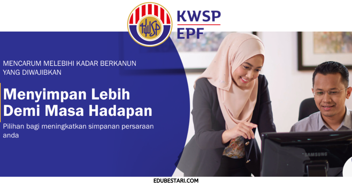 Panduan Mencarum KWSP Setiap Bulan Lebih Dari Kadar Diwajibkan