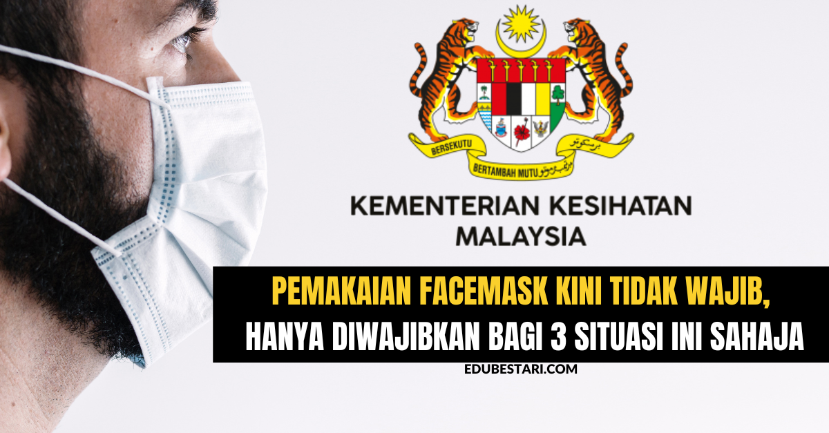 Pemakaian Facemask Kini Tidak Wajib, Hanya Diwajibkan Bagi 3 Situasi Ini Sahaja