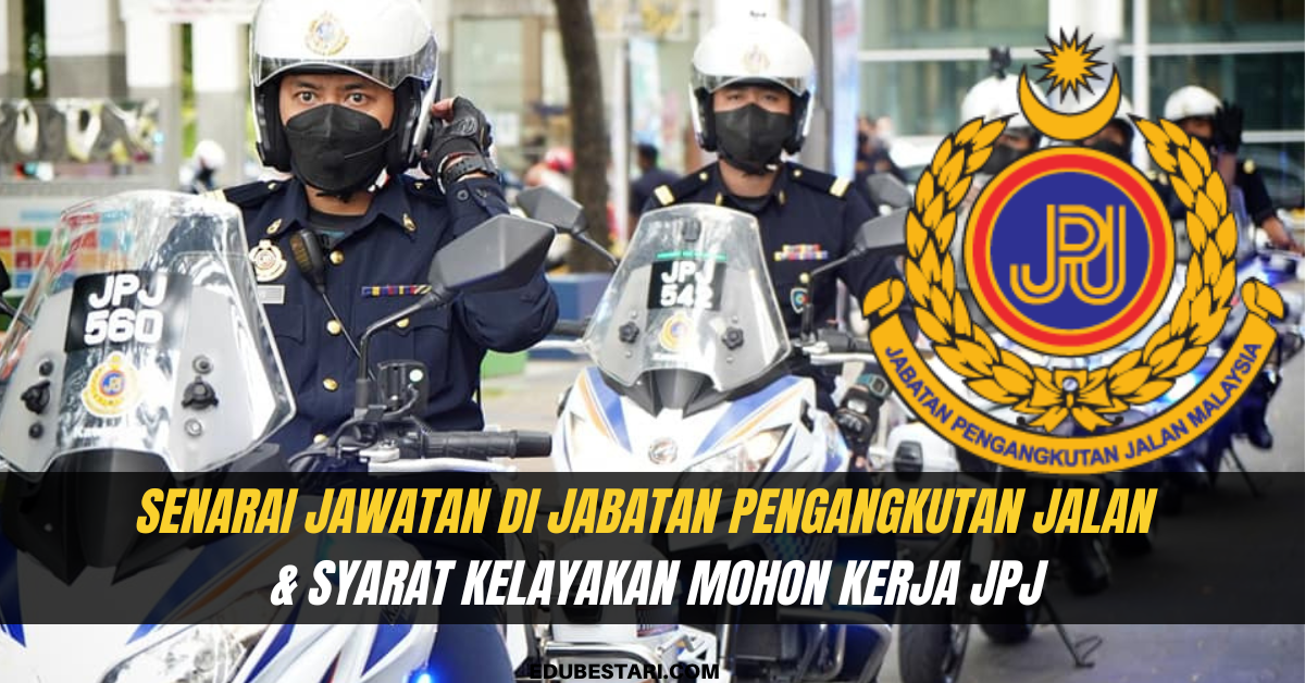 Senarai Jawatan Di Jabatan Pengangkutan Jalan (JPJ) & Syarat Kelayakan Mohon Kerja JPJ