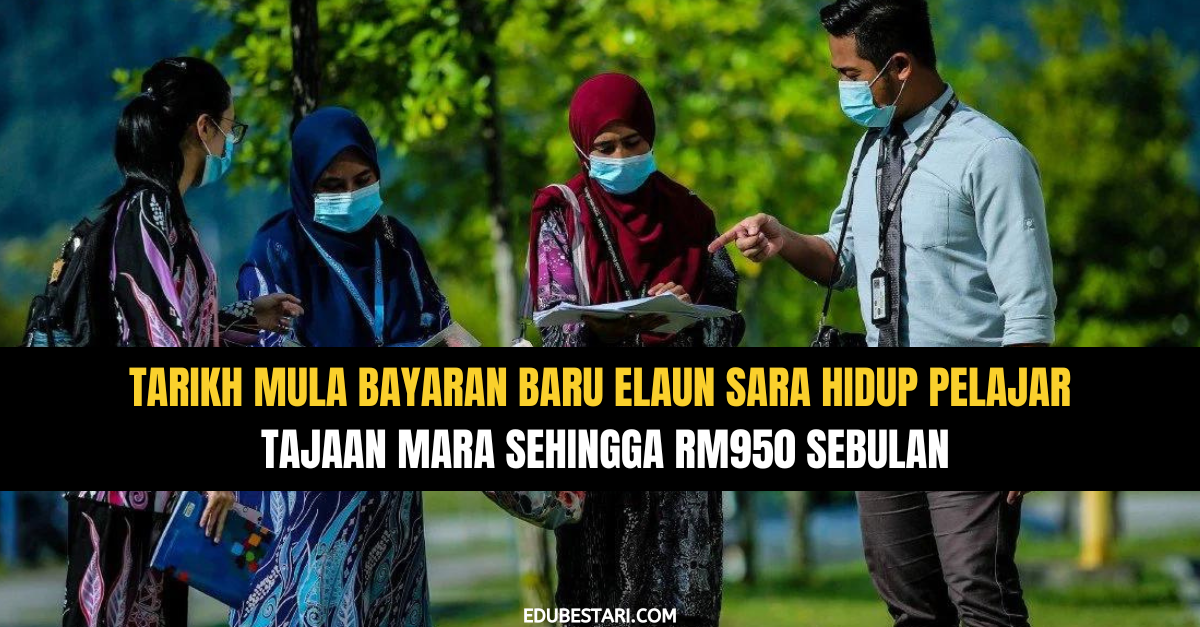 Tarikh Mula Bayaran Baru Elaun Sara Hidup Pelajar Tajaan MARA Sehingga RM950 Sebulan