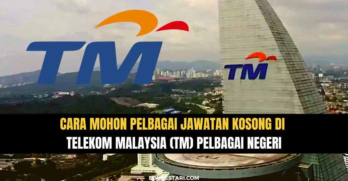 Cara Mohon Pelbagai Jawatan Kosong Di Telekom Malaysia (TM) Di Pelbagai Negeri