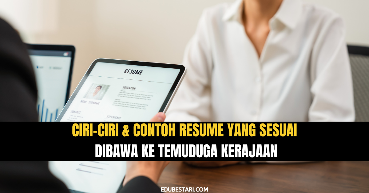 Ciri-ciri & Contoh Resume Yang Sesuai Dibawa Ke Temuduga Kerajaan