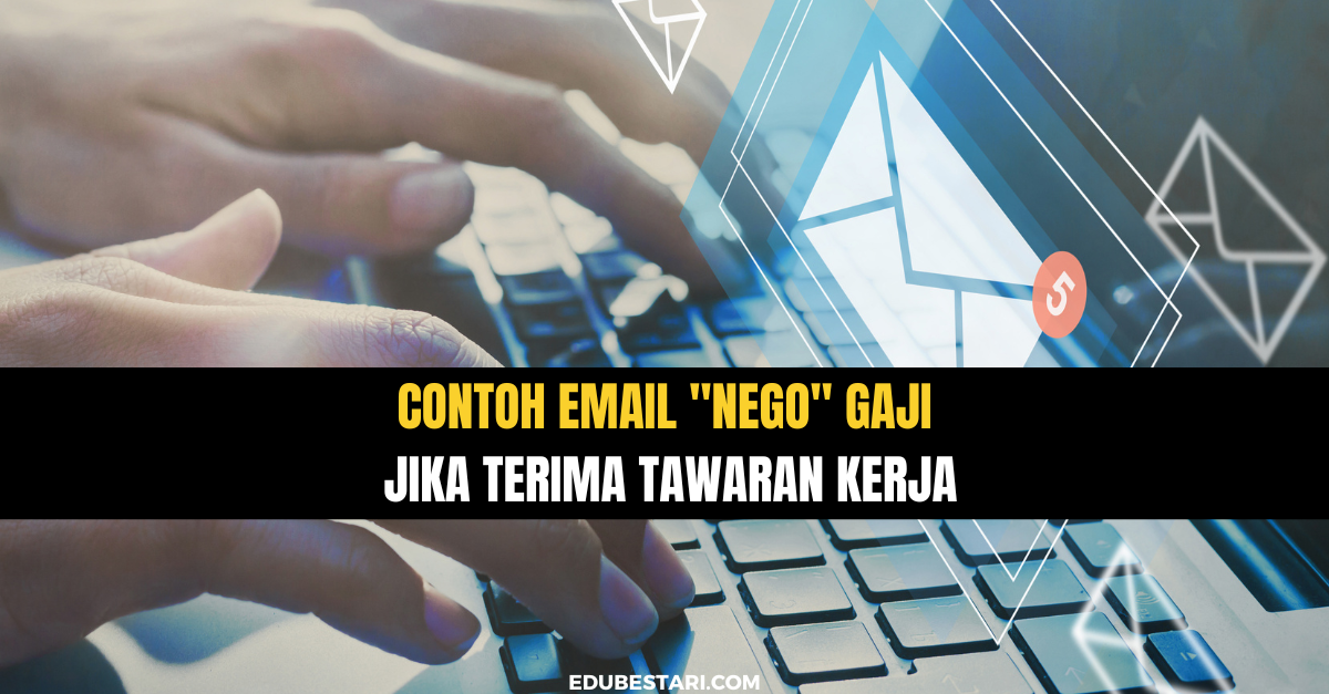 Contoh Email “Nego” Gaji Jika Terima Tawaran Kerja