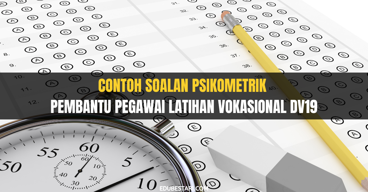 Contoh Soalan Psikometrik Pembantu Pegawai Latihan Vokasional DV19
