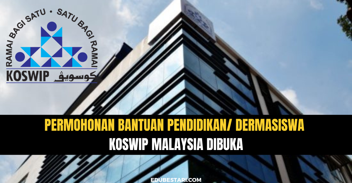 Permohonan Bantuan Pendidikan/ Dermasiswa KOSWIP Malaysia Dibuka