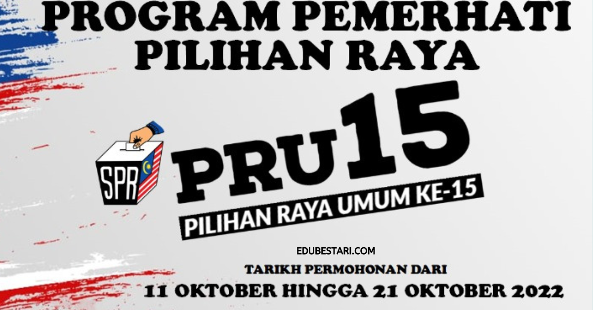 Skop Tugas & Panduan Mohon Jadi Pemerhati PRU15