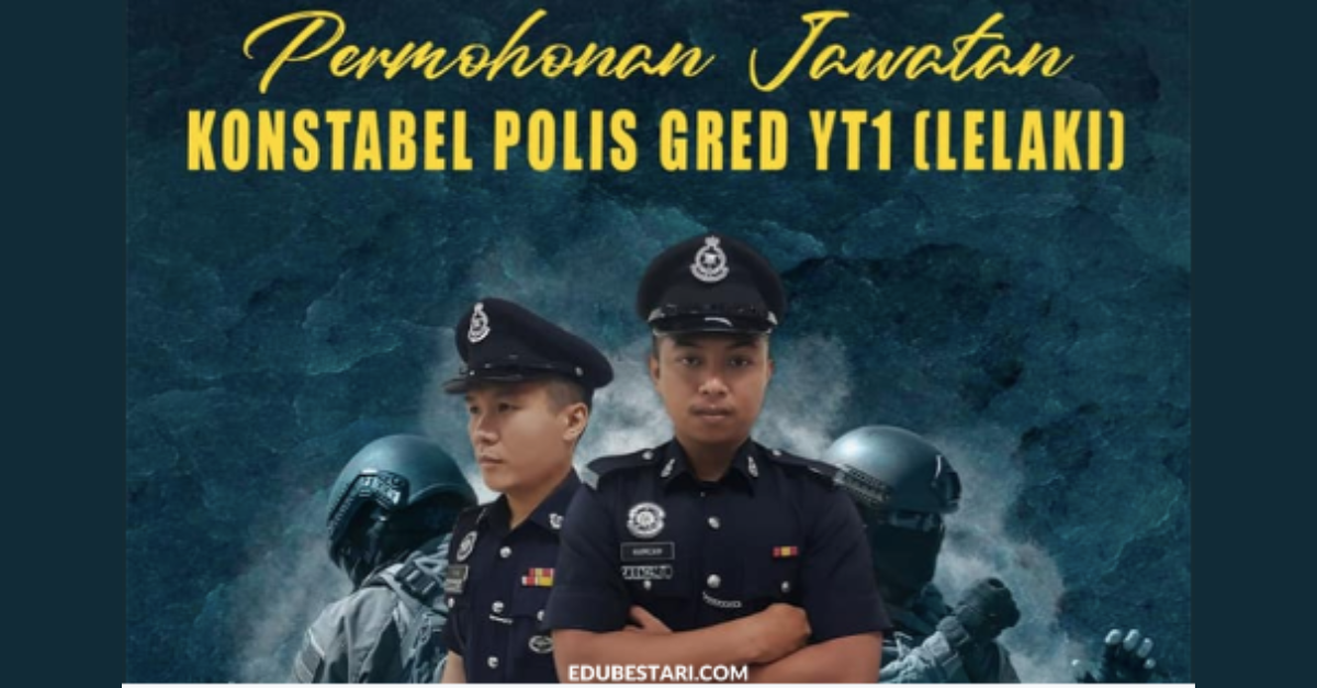 Syarat & Cara Mohon Jawatan Konstabel Polis YT1 PDRM Guna Sijil PMR/ PT3/ SPM