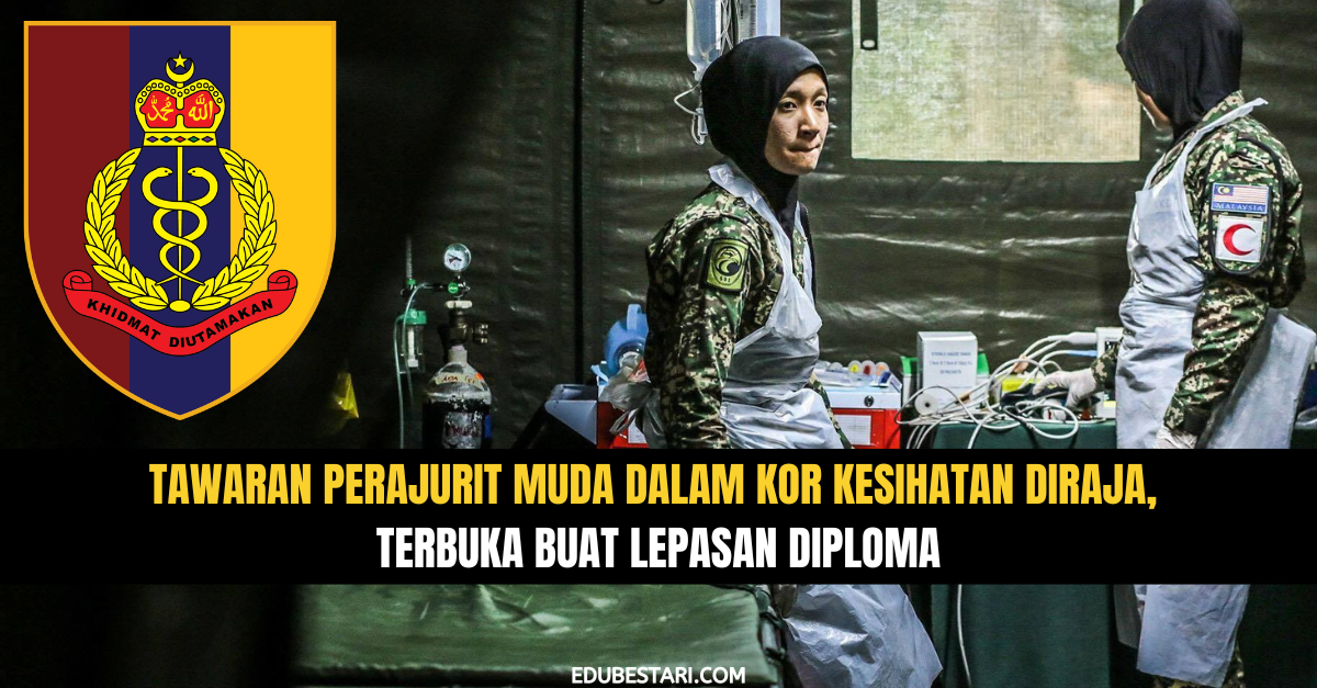 Tawaran Menyertai Perajurit Muda Dalam Kor Kesihatan Diraja Tentera Darat Malaysia Buat Lepasan Diploma