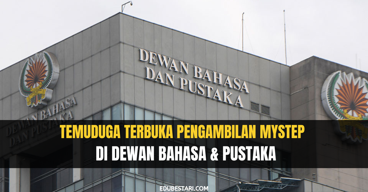 Temuduga Terbuka Pengambilan MySTEP Di Dewan Bahasa & Pustaka