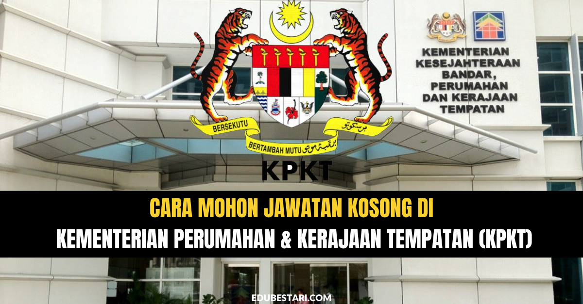 Cara Mohon Jawatan Kosong Di Kementerian Perumahan & Kerajaan Tempatan (KPKT)